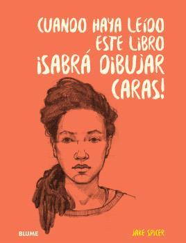 CUANDO HAYA LEIDO ESTE LIBRO SABRÁ DIBUJAR CARAS | 9788410048140 | SPICER, JAKE | Llibreria Drac - Llibreria d'Olot | Comprar llibres en català i castellà online