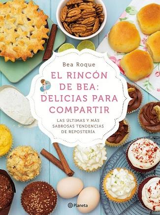 RINCÓN DE BEA, EL: DELICIAS PARA COMPARTIR | 9788408138181 | ROQUE, BEA | Llibreria Drac - Llibreria d'Olot | Comprar llibres en català i castellà online