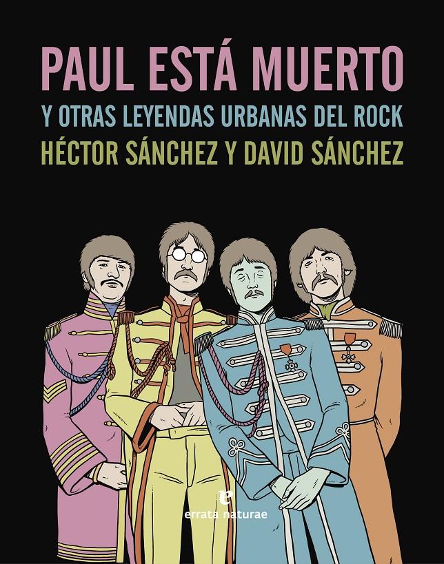 PAUL ESTÁ MUERTO Y OTRAS LEYENDAS URBANAS DEL ROCK | 9788415217824 | SÁNCHEZ, HÉCTOR | Llibreria Drac - Librería de Olot | Comprar libros en catalán y castellano online