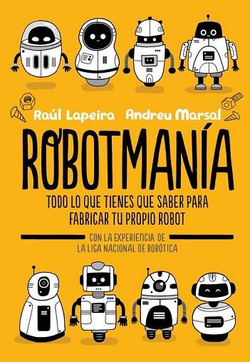 ROBOTMANÍA | 9788416712885 | LAPEIRA, RAÚL / MARSAL, ANDREU | Llibreria Drac - Llibreria d'Olot | Comprar llibres en català i castellà online