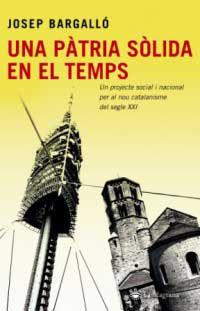 PATRIA SOLIDA EN EL TEMPS, UNA | 9788478716234 | BARGALLO, JOSEP | Llibreria Drac - Llibreria d'Olot | Comprar llibres en català i castellà online