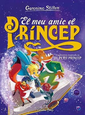 MEU AMIC EL PRÍNCEP, EL (GERONIMO STILTON) | 9788413898476 | STILTON, GERONIMO | Llibreria Drac - Llibreria d'Olot | Comprar llibres en català i castellà online