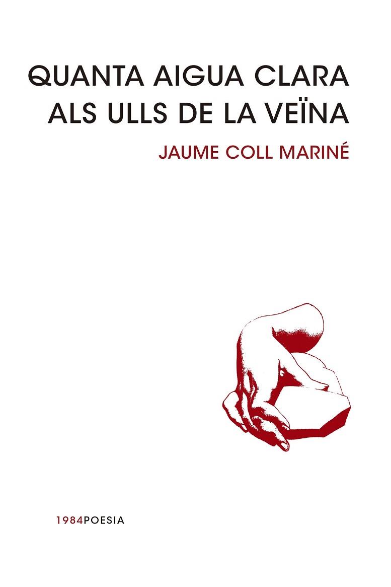 QUANTA AIGUA CLARA ALS ULLS DE LA VEÏNA | 9788415835240 | COLL, JAUME | Llibreria Drac - Llibreria d'Olot | Comprar llibres en català i castellà online