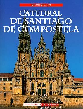 CATEDRAL DE SANTIAGO DE COMPOSTELA | 9788424136222 | VILA JATO, DOLORES | Llibreria Drac - Librería de Olot | Comprar libros en catalán y castellano online