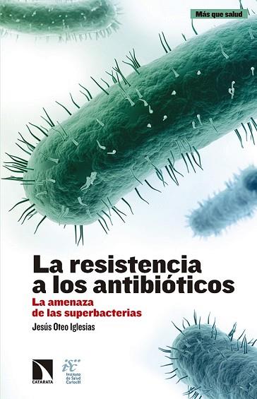 RESISTENCIA A LOS ANTIBIÓTICOS, LA | 9788490972144 | OTEO, JESÚS | Llibreria Drac - Librería de Olot | Comprar libros en catalán y castellano online