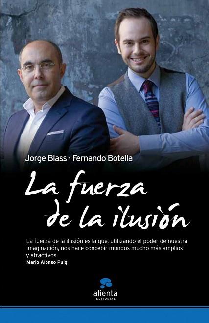 FUERZA DE LA ILUSION, LA | 9788492414536 | BLASS, JORGE;BOTELLA, FERNANDO | Llibreria Drac - Librería de Olot | Comprar libros en catalán y castellano online