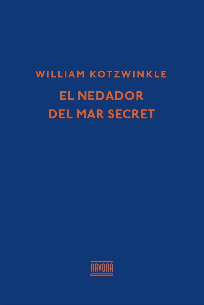 NEDADOR DEL MAR SECRET, EL | 9788416259366 | KOTZWINKLE, WILLIAM | Llibreria Drac - Librería de Olot | Comprar libros en catalán y castellano online