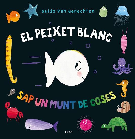 PEIXET BLANC SAP UN MUNT DE COSES, EL | 9788447942411 | VAN GENECHTEN, GUIDO | Llibreria Drac - Llibreria d'Olot | Comprar llibres en català i castellà online