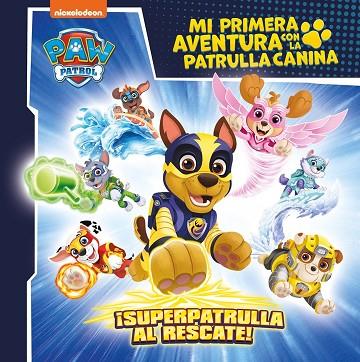 ¡SUPERPATRULLA AL RESCATE! (MI PRIMERA AVENTURA CON LA PATRULLA CANINA | PAW PATROL) | 9788448869199 | NICKELODEON | Llibreria Drac - Llibreria d'Olot | Comprar llibres en català i castellà online