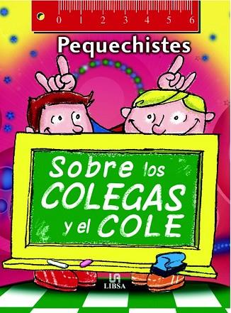 PEQUECHISTES SOBRE LOS COLEGAS Y EL COLE | 9788466219501 | EQUIPO EDITORIAL | Llibreria Drac - Librería de Olot | Comprar libros en catalán y castellano online