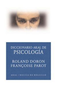 DICCIONARIO AKAL DE PSICOLOGIA | 9788446012580 | DORON, ROLAND/ PAROT, FRANÇOISE | Llibreria Drac - Llibreria d'Olot | Comprar llibres en català i castellà online