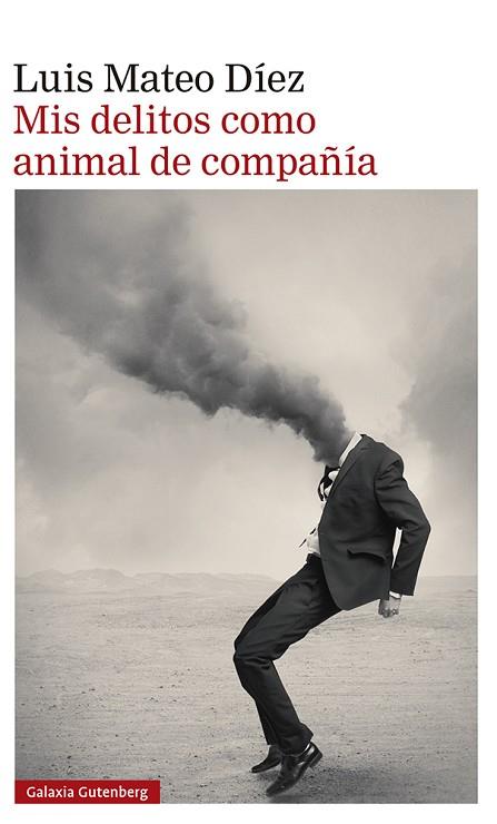 MIS DELITOS COMO ANIMAL DE COMPAÑÍA | 9788419075628 | DÍEZ, LUIS MATEO | Llibreria Drac - Librería de Olot | Comprar libros en catalán y castellano online