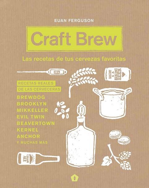 CRAFT BREW. LAS RECETAS DE TUS CERVEZAS FAVORITAS | 9788416407187 | FERGUSON, EUAN | Llibreria Drac - Llibreria d'Olot | Comprar llibres en català i castellà online