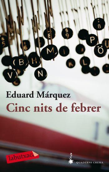 CINC NITS DE FEBRER | 9788492549818 | MARQUEZ, EDUARD | Llibreria Drac - Librería de Olot | Comprar libros en catalán y castellano online