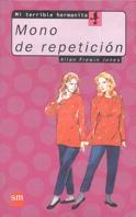 MONO DE REPETICION.MI TERRIBLE HERMANITA | 9788434852792 | FRE.WIN JONES | Llibreria Drac - Librería de Olot | Comprar libros en catalán y castellano online