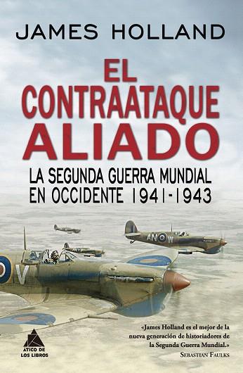 CONTRAATAQUE ALIADO, EL | 9788417743017 | HOLLAND, JAMES | Llibreria Drac - Librería de Olot | Comprar libros en catalán y castellano online