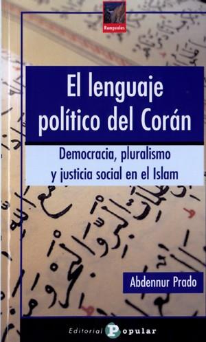 LENGUAJE POLITICO DEL CORAN, EL | 9788478844630 | DE PRADO, ABDENNUR | Llibreria Drac - Llibreria d'Olot | Comprar llibres en català i castellà online