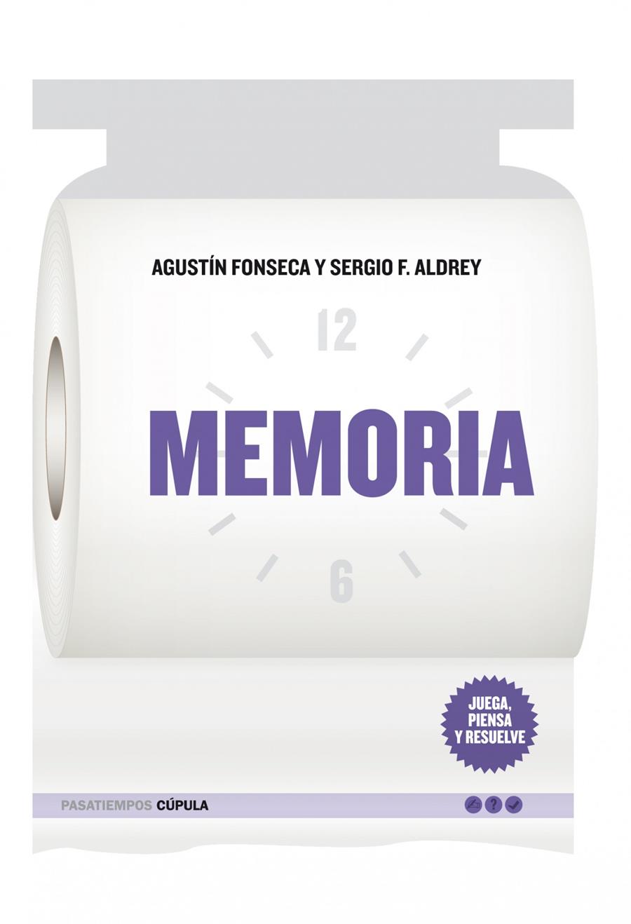 MEMORIA JUEGA PIENSA Y RESUELVE | 9788448068028 | FONSECA, AGUSTIN; ALDREY, SERGIO F. | Llibreria Drac - Llibreria d'Olot | Comprar llibres en català i castellà online