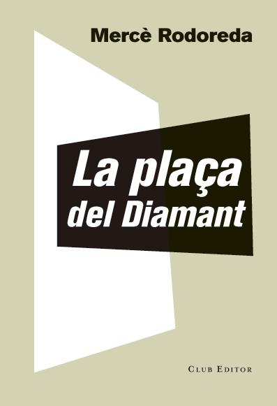 PLAÇA DEL DIAMANT, LA | 9788473292023 | RODOREDA, MERCÈ | Llibreria Drac - Librería de Olot | Comprar libros en catalán y castellano online