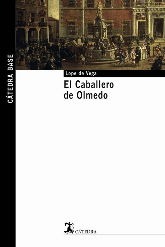 CABALLERO DE OLMEDO, EL | 9788437621586 | LOPE DE VEGA | Llibreria Drac - Librería de Olot | Comprar libros en catalán y castellano online