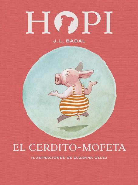 CERDITO-MOFETA, EL (HOPI 5) | 9788424658465 | BADAL, JOSEP LLUÍS | Llibreria Drac - Librería de Olot | Comprar libros en catalán y castellano online