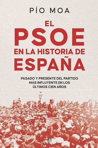 PSOE EN LA HISTORIA DE ESPAÑA, EL | 9788413848754 | MOA, PÍO | Llibreria Drac - Librería de Olot | Comprar libros en catalán y castellano online