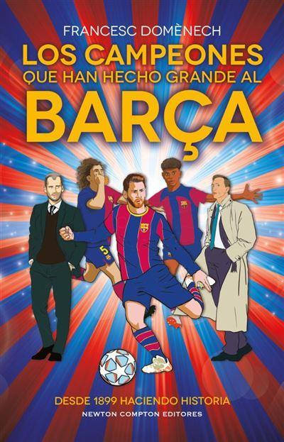 CAMPEONES QUE HAN HECHO GRANDE AL BARÇA, LOS | 9788410080775 | DOMENECH, FRANCESC | Llibreria Drac - Llibreria d'Olot | Comprar llibres en català i castellà online