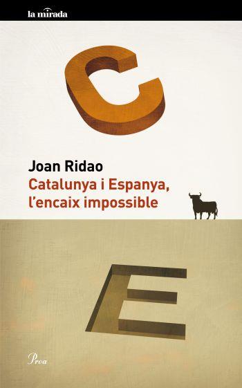 CATALUNYA I ESPANYA, L'ENCAIX IMPOSSIBLE | 9788475882109 | RIDAO, JOAN | Llibreria Drac - Librería de Olot | Comprar libros en catalán y castellano online