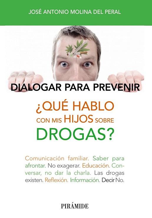 QUÉ HABLO CON MIS HIJOS SOBRE DROGAS? | 9788436832303 | MOLINA, JOSÉ ANTONIO | Llibreria Drac - Llibreria d'Olot | Comprar llibres en català i castellà online