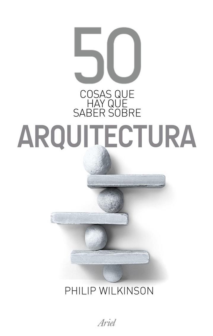 50 COSAS QUE HAY QUE SABER SOBRE ARQUITECTURA | 9788434469372 | WILKINSON, PHILIP | Llibreria Drac - Librería de Olot | Comprar libros en catalán y castellano online