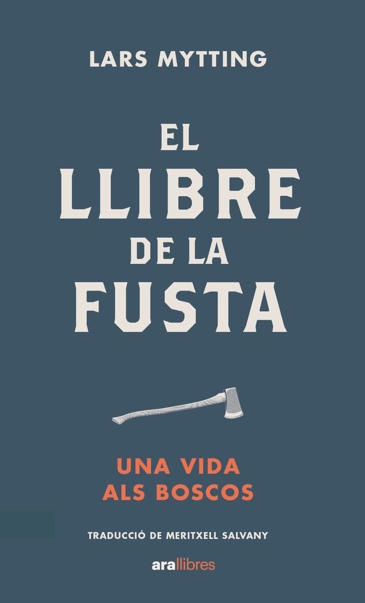 LLIBRE DE LA FUSTA, EL (ED 2022) | 9788418928574 | MYTTING, LARS | Llibreria Drac - Librería de Olot | Comprar libros en catalán y castellano online