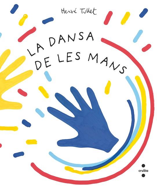 DANSA DE LES MANS, LA | 9788466150941 | TULLET, HERVÉ | Llibreria Drac - Librería de Olot | Comprar libros en catalán y castellano online
