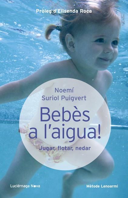 BEBÈS A L'AIGUA | 9788415864097 | SURIOL, NOEMI | Llibreria Drac - Librería de Olot | Comprar libros en catalán y castellano online