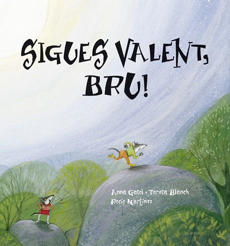 SIGUES VALENT BRU! (TAPA DURA) | 9788415206194 | VV.AA. | Llibreria Drac - Librería de Olot | Comprar libros en catalán y castellano online