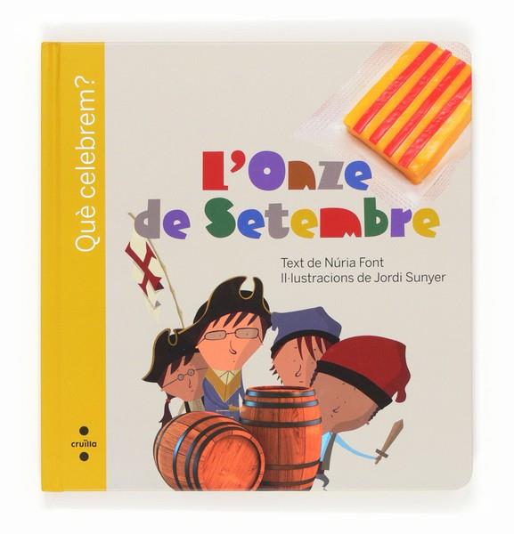 QUE CELEBREM? L'ONZE DE SETEMBRE | 9788466132084 | FONT, NÚRIA; SYNER, JORDI (IL.) | Llibreria Drac - Librería de Olot | Comprar libros en catalán y castellano online