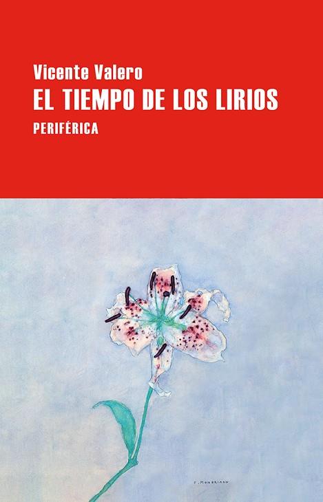 TIEMPO DE LOS LIRIOS, EL | 9788410171282 | VALERO, VICENTE | Llibreria Drac - Llibreria d'Olot | Comprar llibres en català i castellà online