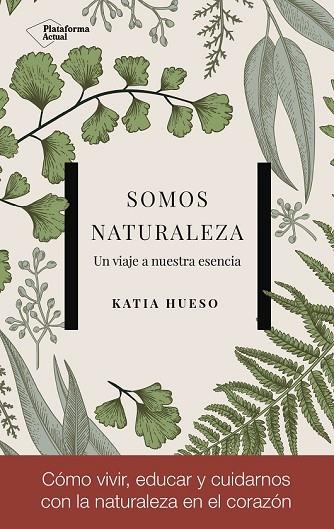 SOMOS NATURALEZA | 9788417002978 | HUESO, KATIA | Llibreria Drac - Llibreria d'Olot | Comprar llibres en català i castellà online