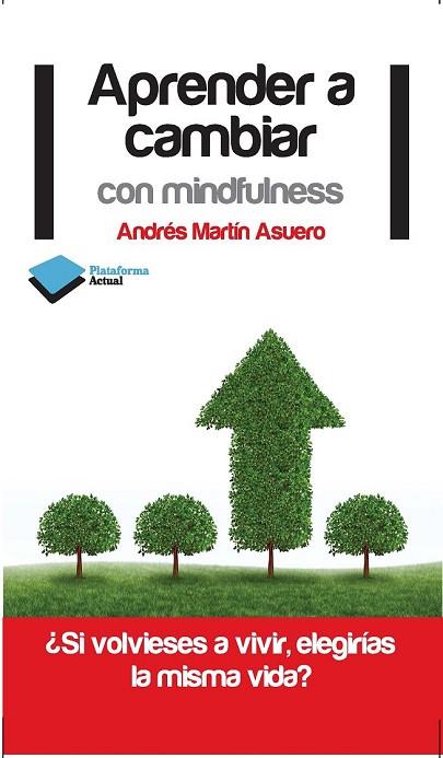 APRENDER A CAMBIAR CON MINDFULNESS | 9788415750222 | MARTIN, ANDRES | Llibreria Drac - Librería de Olot | Comprar libros en catalán y castellano online