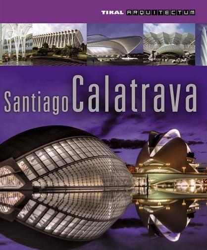 SANTIAGO CALATRAVA | 9788499281773 | TZONIS, ALEXANDER; RIDOLA, MIQUEL | Llibreria Drac - Librería de Olot | Comprar libros en catalán y castellano online