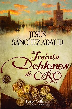 TREINTA DOBLONES DE ORO | 9788418623875 | SÁNCHEZ ADALID, JESÚS | Llibreria Drac - Llibreria d'Olot | Comprar llibres en català i castellà online