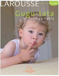 GUGU TATA.MI BEBE YA HABLA | 9788480168236 | RUFO, MARCEL / SCHILTE, CHRISTINE | Llibreria Drac - Librería de Olot | Comprar libros en catalán y castellano online