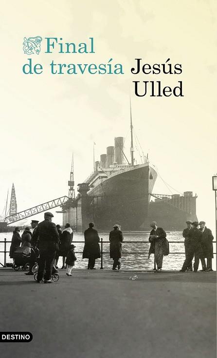 FINAL DE TRAVESÍA | 9788423350681 | ULLED, JESÚS  | Llibreria Drac - Librería de Olot | Comprar libros en catalán y castellano online