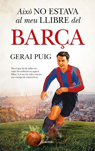 AIXÒ NO ESTAVA AL MEU LLIBRE DEL BARÇA | 9788410525313 | PUIG, GERAI | Llibreria Drac - Librería de Olot | Comprar libros en catalán y castellano online