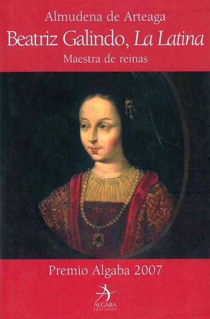 BEATRIZ GALINDO, LA LATINA | 9788496107892 | ARTEAGA, ALMUDENA DE | Llibreria Drac - Llibreria d'Olot | Comprar llibres en català i castellà online