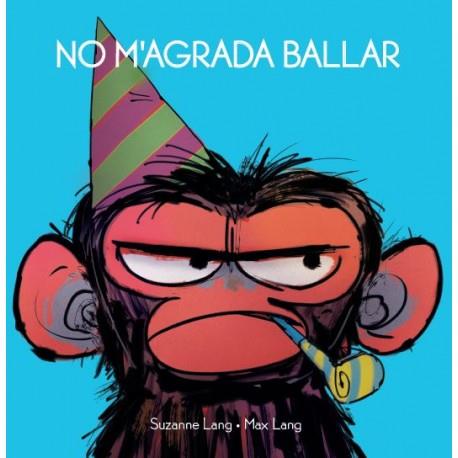 NO M'AGRADA BALLAR | 9788415315698 | LANG, SUZANNE/ LANG, MAX | Llibreria Drac - Librería de Olot | Comprar libros en catalán y castellano online