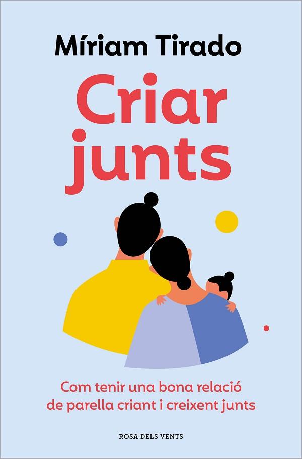 CRIAR JUNTS | 9788419259707 | TIRADO, MÍRIAM | Llibreria Drac - Llibreria d'Olot | Comprar llibres en català i castellà online