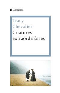 CRIATURES EXTRAORDINARIES | 9788474109931 | CHEVALIER, TRACY | Llibreria Drac - Librería de Olot | Comprar libros en catalán y castellano online