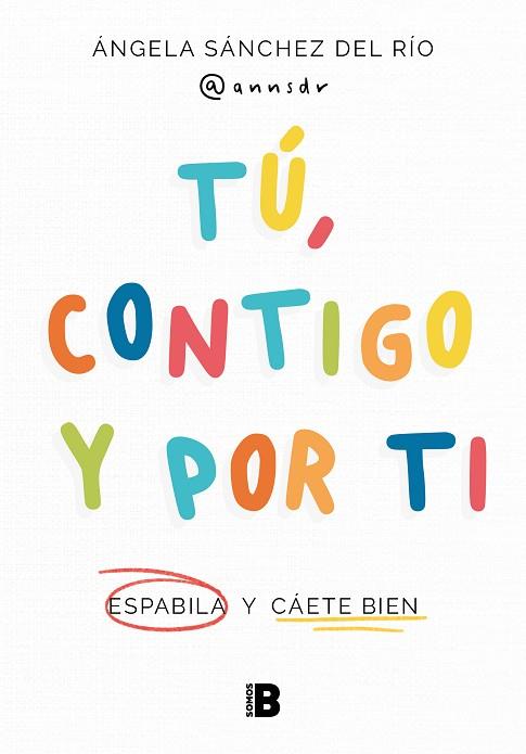 TÚ, CONTIGO Y POR TI | 9788466677608 | SÁNCHEZ DEL RÍO, ÁNGELA (@ANNSDR) | Llibreria Drac - Llibreria d'Olot | Comprar llibres en català i castellà online