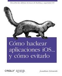 COMO HACKEAR APLICACIONES IOS Y COMO EVITARLO | 9788441531840 | ZDZIARSKI, JONATHAN | Llibreria Drac - Librería de Olot | Comprar libros en catalán y castellano online