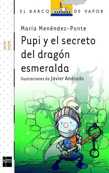 PUPI Y EL SECRETO DEL DRAGON ESMERALDA | 9788467552522 | MENÉNDEZ-PONTE, MARÍA ; ANDRADA, JAVIER | Llibreria Drac - Librería de Olot | Comprar libros en catalán y castellano online